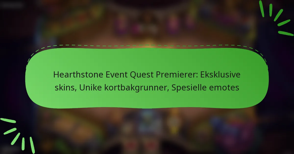 Hearthstone Event Quest Premierer: Eksklusive skins, Unike kortbakgrunner, Spesielle emotes
