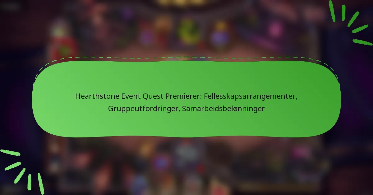 Hearthstone Event Quest Premierer: Fellesskapsarrangementer, Gruppeutfordringer, Samarbeidsbelønninger