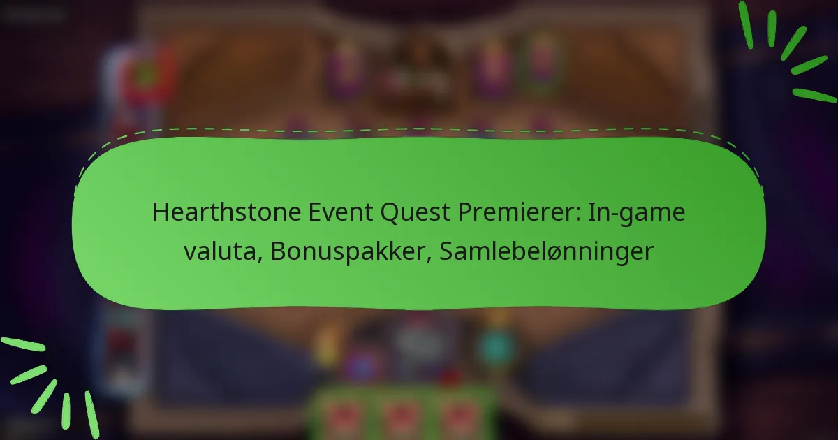 Hearthstone Event Quest Premierer: In-game valuta, Bonuspakker, Samlebelønninger