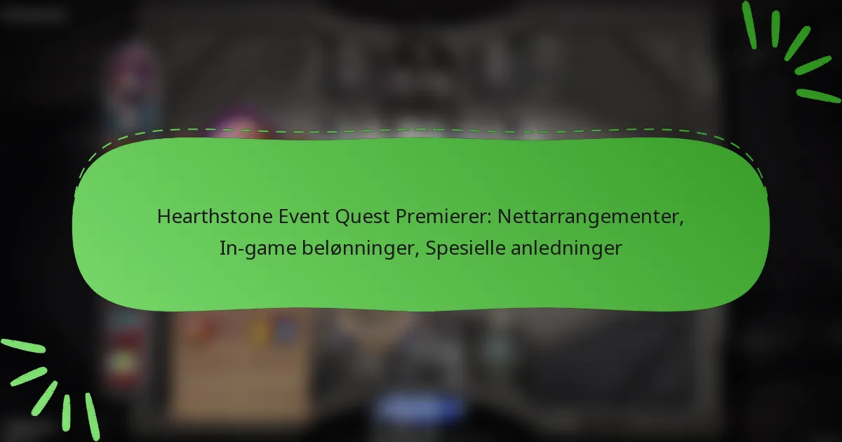Hearthstone Event Quest Premierer: Nettarrangementer, In-game belønninger, Spesielle anledninger