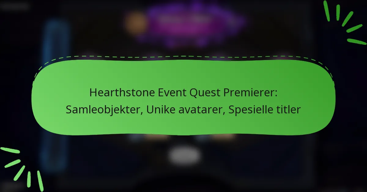 Hearthstone Event Quest Premierer: Samleobjekter, Unike avatarer, Spesielle titler