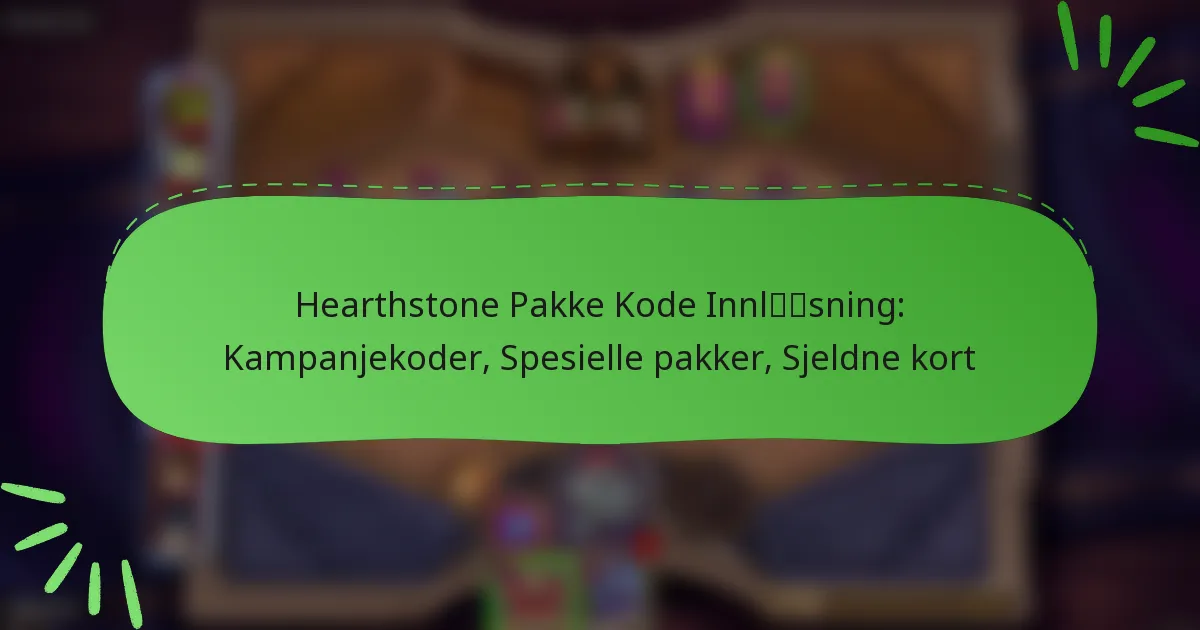 Hearthstone Pakke Kode Innløsning: Kampanjekoder, Spesielle pakker, Sjeldne kort
