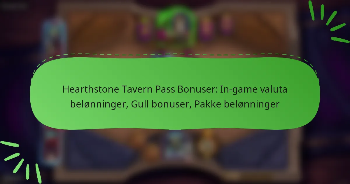 Hearthstone Tavern Pass Bonuser: In-game valuta belønninger, Gull bonuser, Pakke belønninger