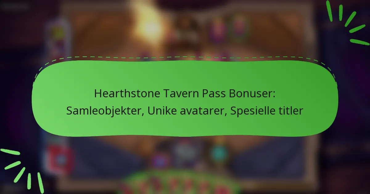 Hearthstone Tavern Pass Bonuser: Samleobjekter, Unike avatarer, Spesielle titler