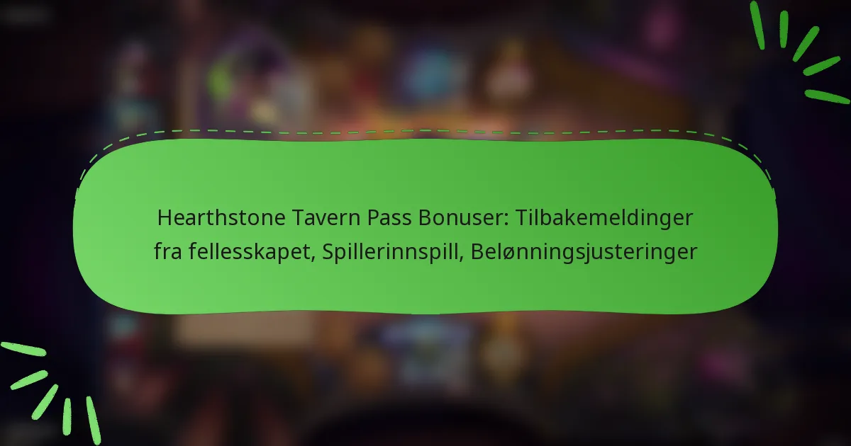 Hearthstone Tavern Pass Bonuser: Tilbakemeldinger fra fellesskapet, Spillerinnspill, Belønningsjusteringer