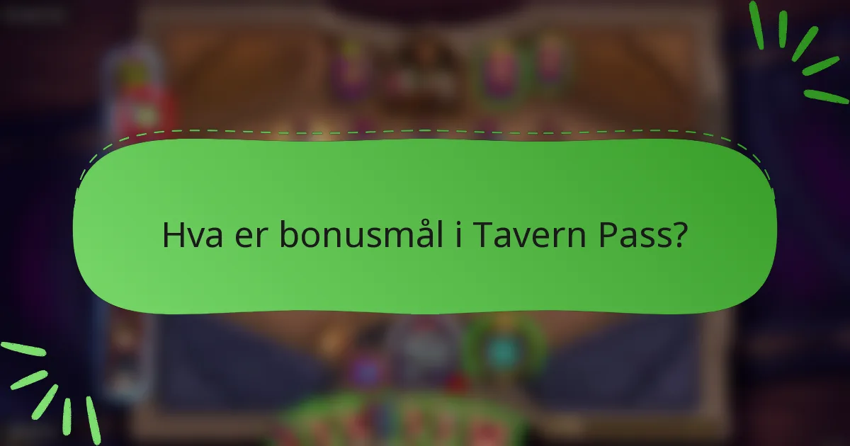 Hva er bonusmål i Tavern Pass?