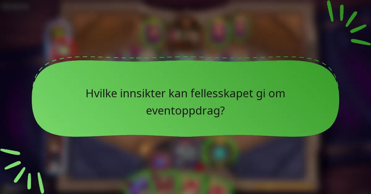 Hvilke innsikter kan fellesskapet gi om eventoppdrag?