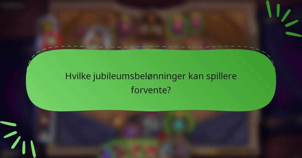 Hvilke jubileumsbelønninger kan spillere forvente?