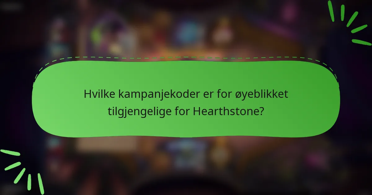 Hvilke kampanjekoder er for øyeblikket tilgjengelige for Hearthstone?