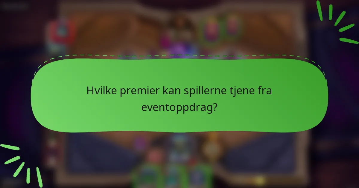 Hvilke premier kan spillerne tjene fra eventoppdrag?