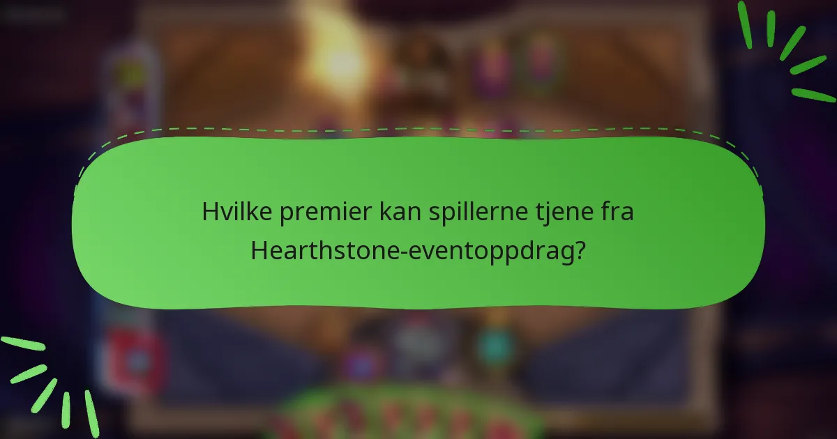 Hvilke premier kan spillerne tjene fra Hearthstone-eventoppdrag?