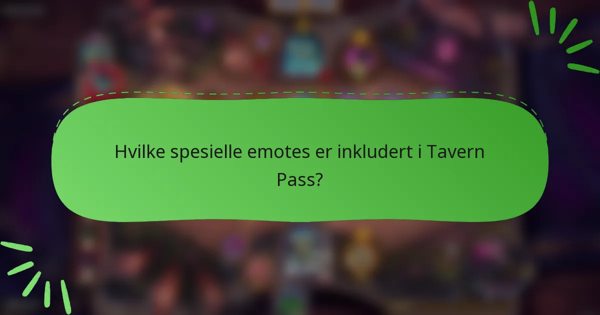 Hvilke spesielle emotes er inkludert i Tavern Pass?