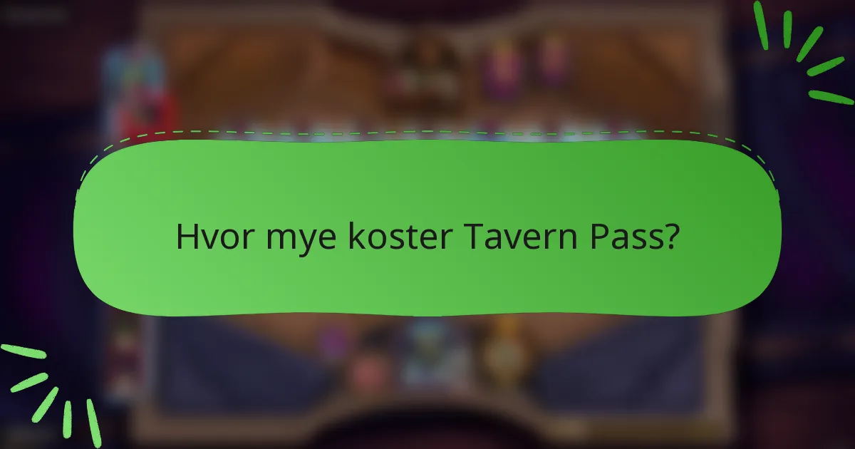 Hvor mye koster Tavern Pass?